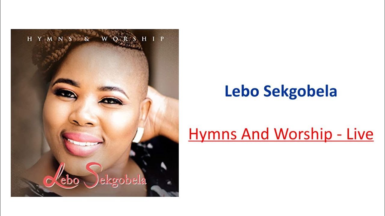 Lebo Sekgobela Hymns And Worship Live YouTube