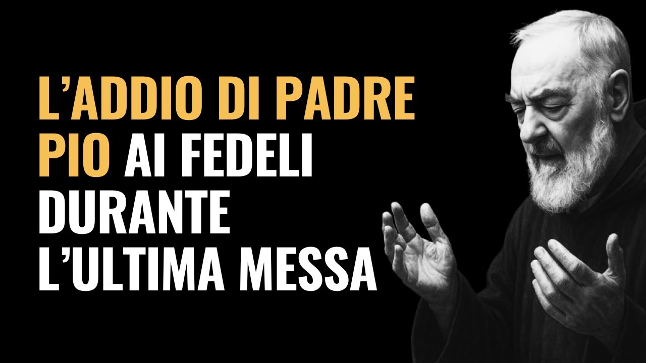 Il Commuovente Addio di Padre Pio: La Sua Ultima Messa - YouTube