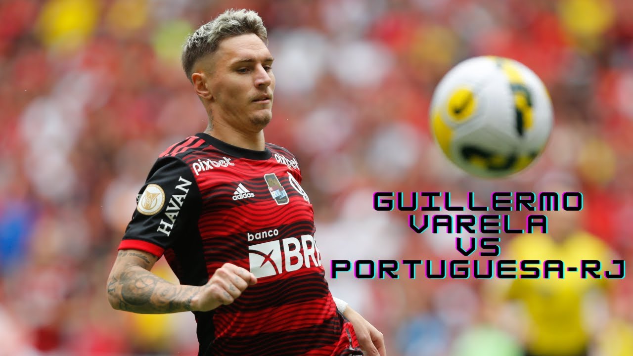 Guillermo Varela | Flamengo - (vs Portuguesa-RJ) - [15/01/2023] - YouTube