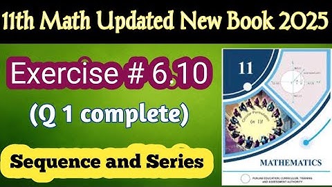 🔢 Class 11 Math Ch 6 Ex 6.10 Q1 Complete| Sequences & Series| New Book 2025 💯🔥 @LSMathAndExamSuccess
