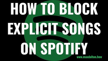 How to Block Explicit Songs on Spotify