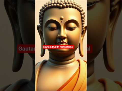 Gautam Buddh Motivational Short /#buddha #short #motivation #motivationalquotes #buddha‎‎