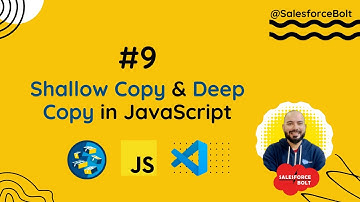 Shallow Copy & Deep Copy in JavaScript #salesforce