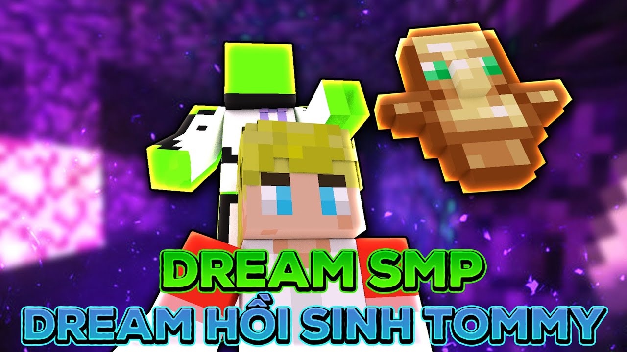 Dream SMP Minecraft - DREAM Hồi Sinh Tommy |Tập 19 - YouTube