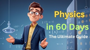 Master Physics in 60 Days: The Ultimate Guide