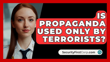 Is Propaganda Used Only By Terrorists? - SecurityFirstCorp.com
