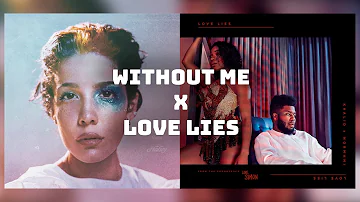 Love Lies Without Me - Khalid ft. Normani x Halsey Mashup
