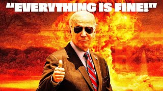 Don't Worry, President Biden Has Everything Under Control