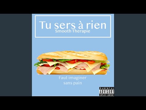 Tu sers à rien