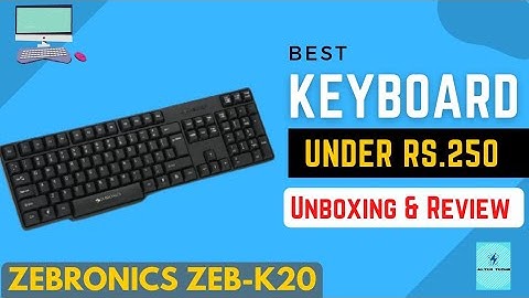 ZEBRONICS Zeb-K20 keyboard Unboxing & Review |Best Keyboard under Rs.250