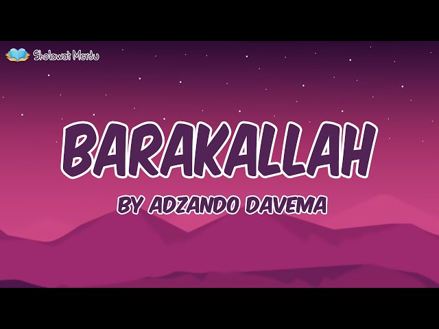 BARAKALLAH (Lirik) - Adzando Davema | Sholawat Religi 2024 class=