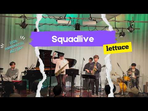 Squadlive / lettuce 【2026 HAMAMATSU JAZZ DAY】