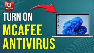 How To Turn On McAfee Antivirus On Windows 11 (How To Enable/Use McAfee Antivirus On Windows 11)
