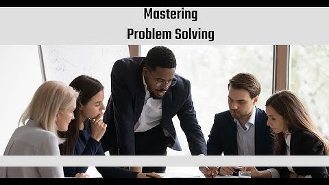 Mastering Problem Solving: A Step-by-Step Guide