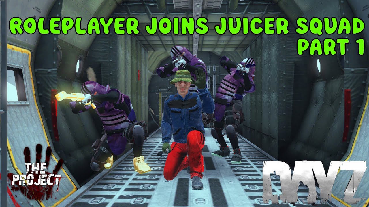 ROLEPLAYER Joins JUICER Squad On The Project DayZ PART 1 2 YouTube Roleplayer joins juicer squad on the project dayz part 1 2 youtube