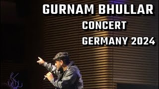 Gurnam Bhullar Live Show || 2024 || Germany 🇩🇪