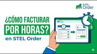 Como Facturar por Horas de Trabajo en Stel Order