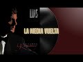 La Media Vuelta - Luis Miguel (letra)
