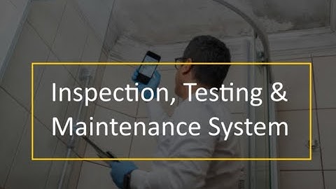 Inspections, Testing & Maintenance System