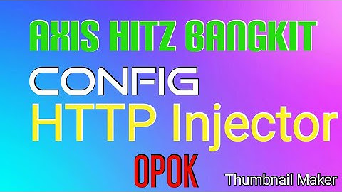 Axis OPOK bangkit config Http Injector