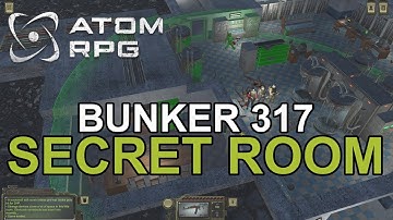 Atom RPG bunker 317 mysterious secret room, how to access the hidden chamber and the secrets inside.