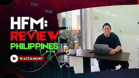 HFM Trading Broker Review Philippines.