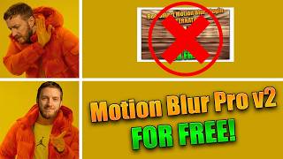 Motion Blur Pro v2 is out now! A FREE PLUGIN alternative to ReelSmart Motion Blur! FREE OFX PLUGIN!