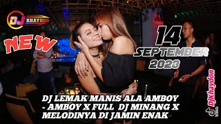 DJ LEMAK MANIS ALA AMBOY - AMBOY X FULL DJ MINANG X MELODINYA DI JAMIN ENAK