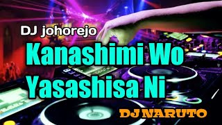 DJ NARUTO,,Kanashimi Wo Yasashisa Ni Angklung Remix