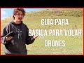 GUÍA BÁSICA PARA EMPEZAR A VOLAR DRONES BARATOS