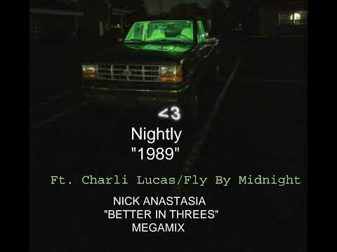 Nightly ft. Charli Lucas / Fly By Midnight - "1989" (Nick Anastasia 'Better in Threes' Megamix)