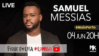 Samuel Messias - #Live #FiqueEmCasa Louve #Comigo #MaisPerto #MKNetwork