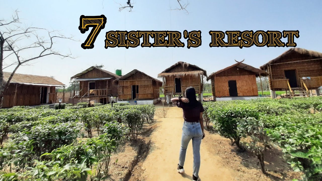 7 SISTER'S RESORT,JORHAT || VLOG