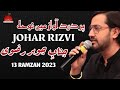 Johar rizvi urooj  13 ramzan 2023 at imam bargah shah e najaf  karachi