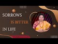 SORROWS IS BITTER IN LIFE! | Dr.Rajkumari Sunder | Prayer Time