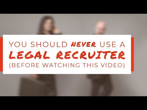 Why You Should Never Use a Legal Recruiter