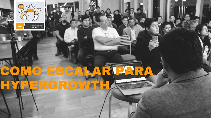 #AWSCDMX dic 18 - Como escalar para Hypergrowth - ...
