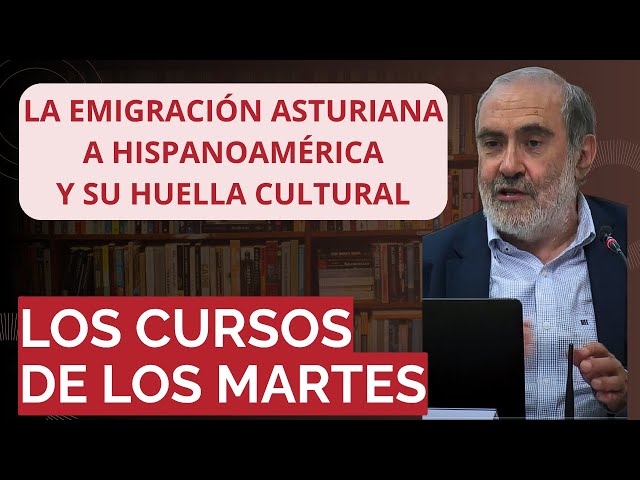 La Emigración Asturiana a Hispanoamérica y su Huella Cultural | Francisco Erice