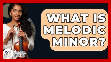 What Is Melodic Minor? - Classical Serenade