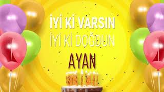 AYAN - İyi ki Varsın İyi ki Doğdun Ayan