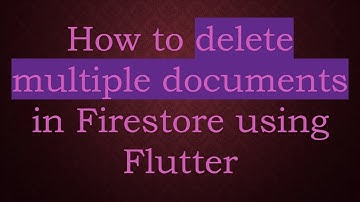 How to delete multiple documents in Firestore using Flutter
