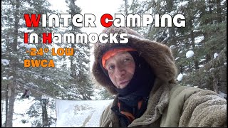 Winter Camping 3 Nights in Hammocks BWCA  -24º Low