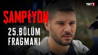 Şampiyon 25.Bölüm Fragmanı