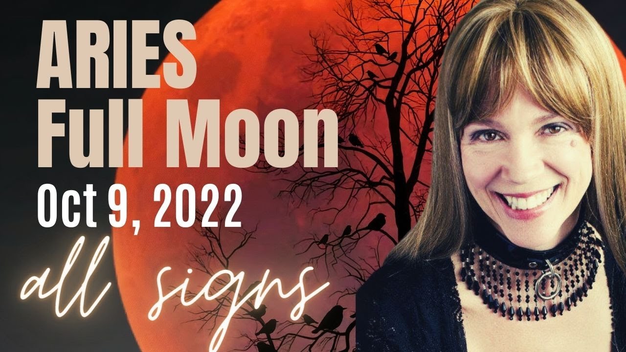 HEALING ARIES FULL MOON Oct 9 2022 | All SIGNS - YouTube