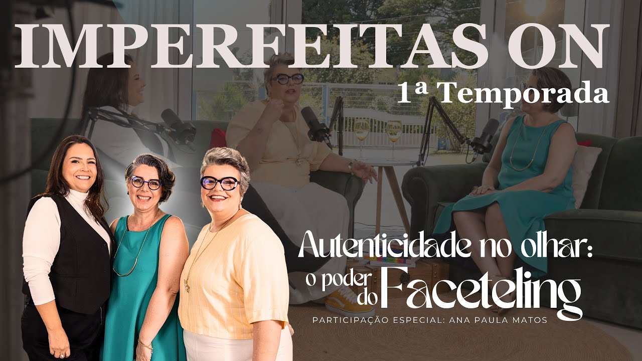 S1E4: Autenticidade no olhar: o poder do Facetelling com Ana Paula Matos