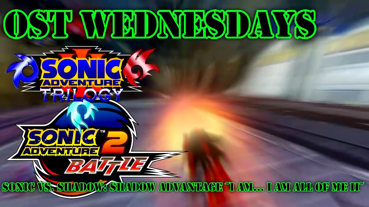 OST Wednesdays: SA2BHD - Sonic vs. Shadow: Shadow Advantage ~I Am... I Am All of Me II~