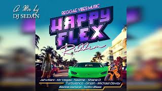 Happy Flex Riddim (Deluxe) mix by DJ Sedan