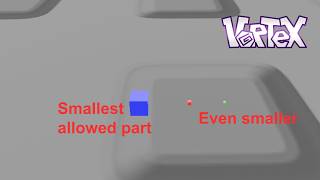 How to make parts extremely small in Vortex studio 0.2.1