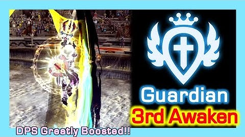 Guardian 3rd Awaken Skill / DPS Greatly Boosted / 35% ATK Buff long stay / Dragon Nest Korea