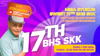 MISA SYUKUR 17 Tahun BHS SKK, Kupang 1 Mei 2024